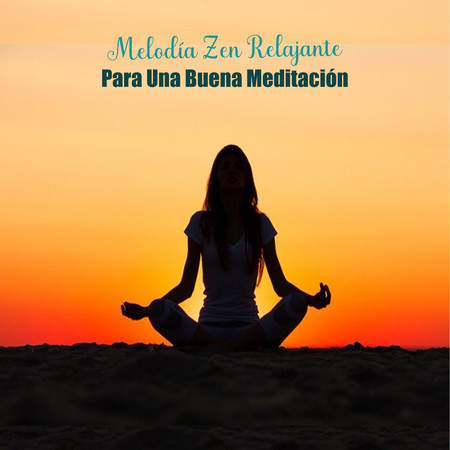 Melodía Zen Relajante Para Una Buena Meditación