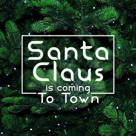 Santa Claus Is Coming To Town