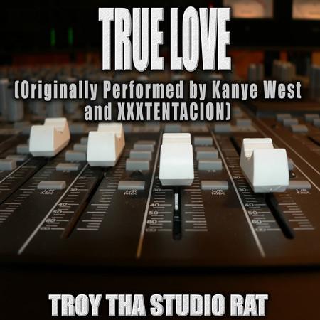 True Love (Originally Performed by Kanye West and XXXTENTACION) (Instrumental)