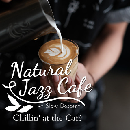 Natural Jazz Café - Chillin' at the Cafe