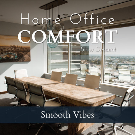 Home Office Comfort - Smooth Vibes