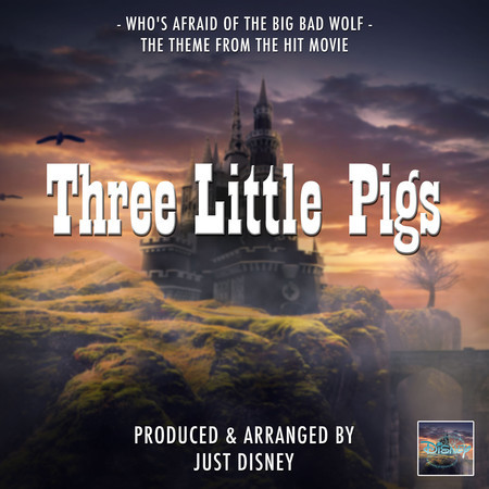 Who's Afraid of the Big Bad Wolf (From "Three Little Pigs")