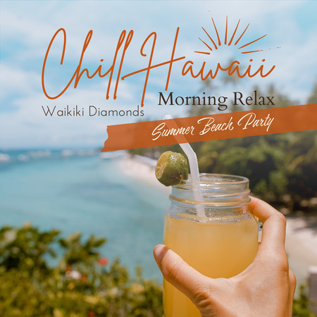 Chill Hawaii:Morning Relax - Summer Beach Party