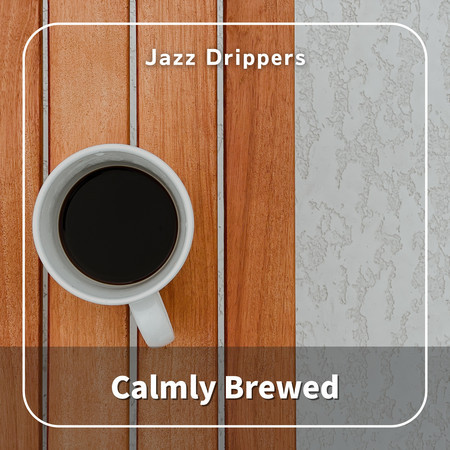 Calmly Brewed