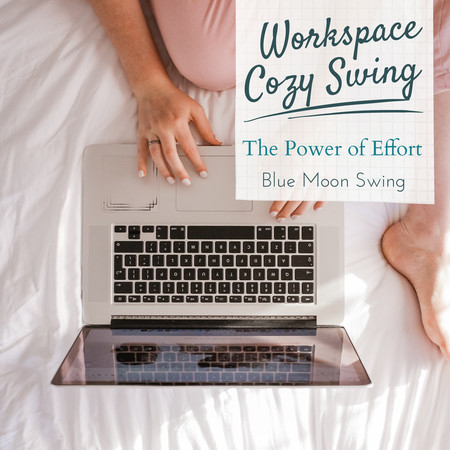 Workspace Cozy Swing - The Power of Effort