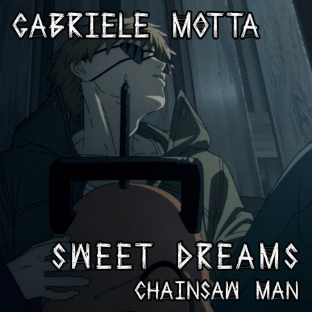 Sweet Dreams (From "Chainsaw Man")