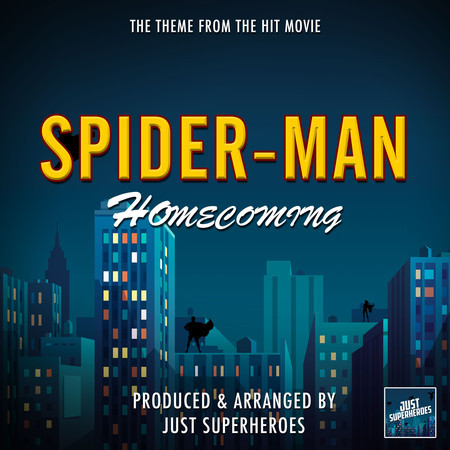 Spider-Man Homecoming Main Theme (From "Spider-Man Homecoming")