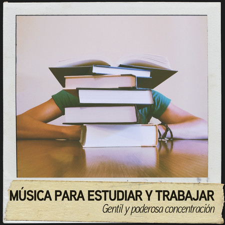 Música para estudiar y trabajar: Gentil y poderosa concentración