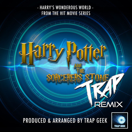 Harry's Wonderous World (From "Harry Potter and the Sorcerers Stone") (Trap Remix)