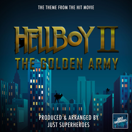 Hellboy 2: The Golden Army Main Theme (From "Hellboy 2: The Golden Army")