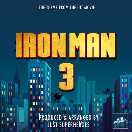 Iron Man 3 Main Theme (From "Iron Man 3")