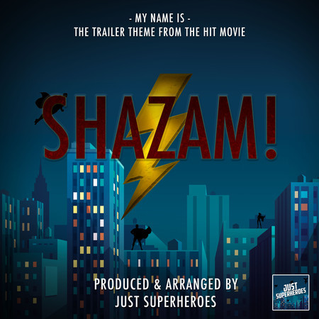 My Name Is (From "Shazam! Trailer Theme")