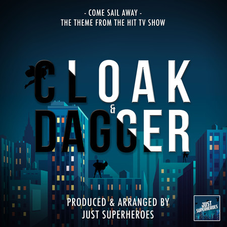 Come Sail Away (From "Cloak & Dagger")