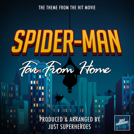 Spider-Man Far From Home Main Theme (From "Spider-Man Far From Home")