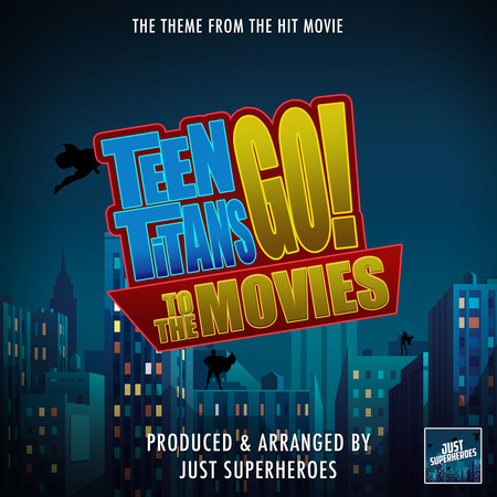 Go From Teen Titans Go To The Movies 專輯 Just Superheroes Line Music Go From Teen Titans Go To The Movies 專輯 Just Superheroes Line Music