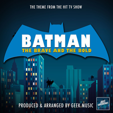 Batman The Brave and The Bold Main Theme (From "Batman The Brave and The Bold")