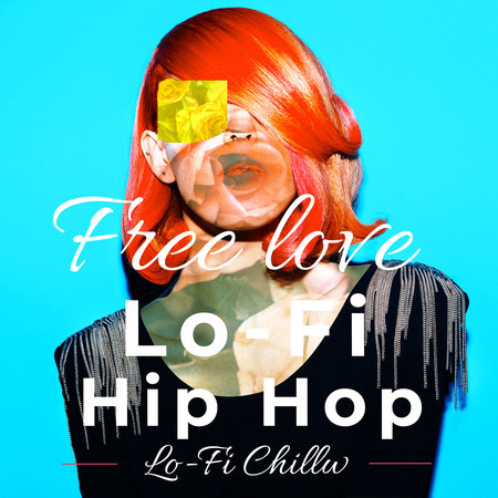 Free love - Lo-Fi Hip Hop -