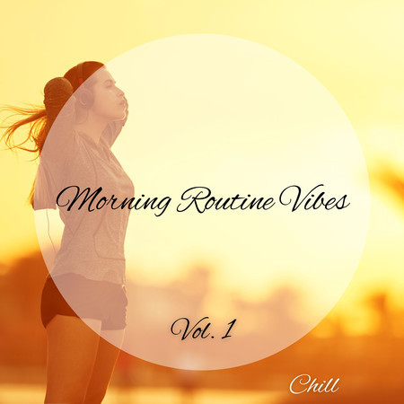 Chill: Morning Routine Vibes Vol. 1