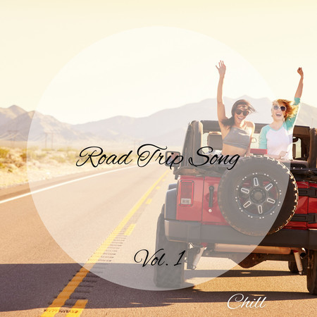 Chill: Road Trip Song Vol. 1
