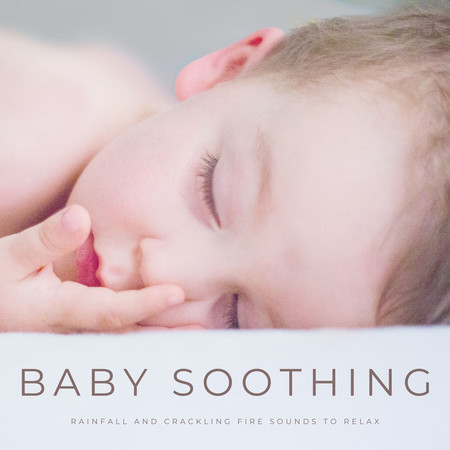 Baby Soothing: Rainfall And Crackling Fire Sounds To Relax