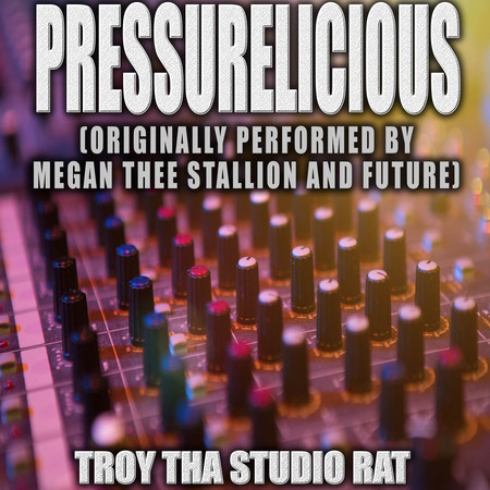 Pressurelicious (Originally Performed by Megan Thee Stallion and Future) (Instrumental Version)