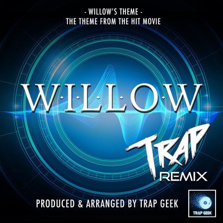 Willow's Theme (From "Willow") (Trap Remix)