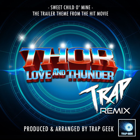 Sweet Child O' Mine (From "Thor: Love And Thunder") (Trap Remix)