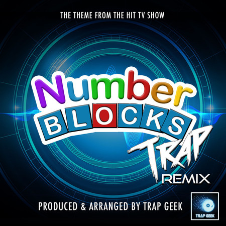 Numberblocks Main Theme (From "Numberblocks") (Trap Remix)