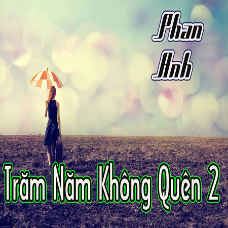 TRĂM NĂM KHÔNG QUÊN 2