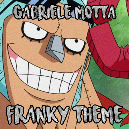 Franky Theme (From "One Piece")