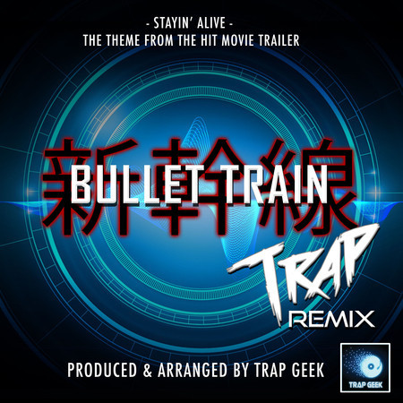 Stayin' Alive (From "Bullet Train") (Trap Remix)