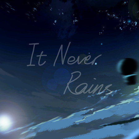 It Never Rains