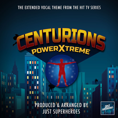 Centurions Power Xtreme Main Theme (From "Centurions Power Xtreme")