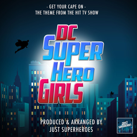 Get Your Cape On (From "DC Super Hero Girls")