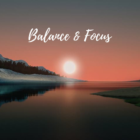 Balance & Focus