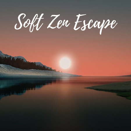 Soft Zen Escape