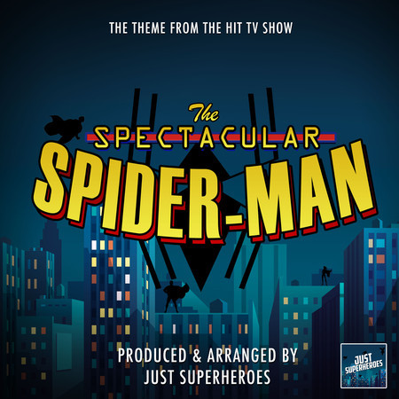 The Spectacular Spider-Man Main Theme (From "The Spectacular Spider-Man")