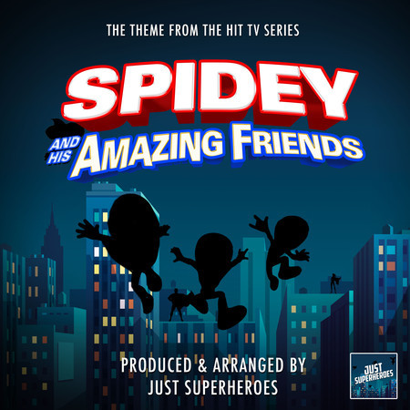 Spidey and His Amazing Friends Main Theme (From "Spidey and His Amazing Friends")