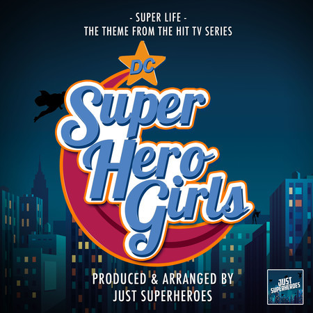 Super Life (From "DC Super Hero Girls")