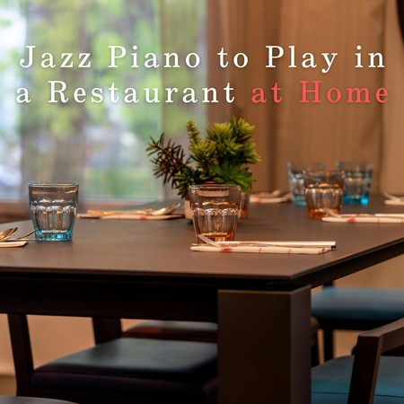 Jazz Piano to Play in a Restaurant at Home