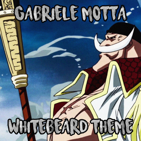 Whitebeard Theme (From "One Piece")