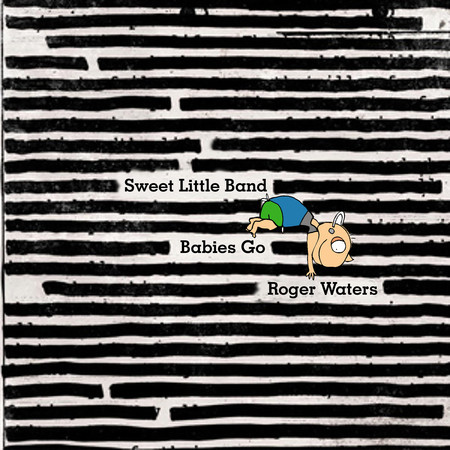 Babies Go Roger Waters