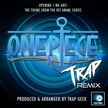 We Are! (From "One Piece") (Trap Remix)