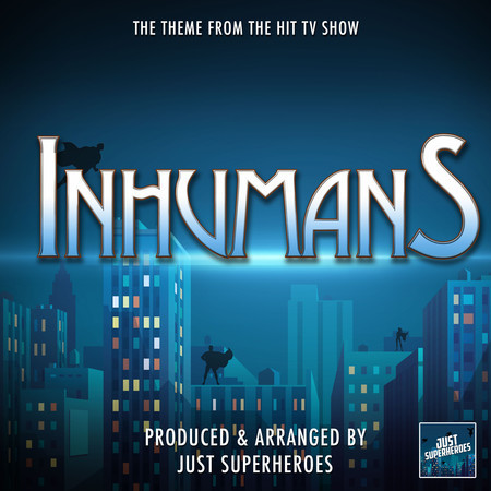 Inhumans Main Theme (from "Inhumans")