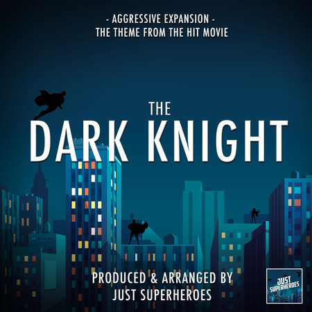 Aggressive Expansion (From "The Dark Knight")