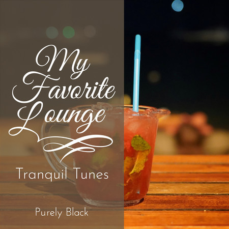 My Favorite Lounge - Tranquil Tunes