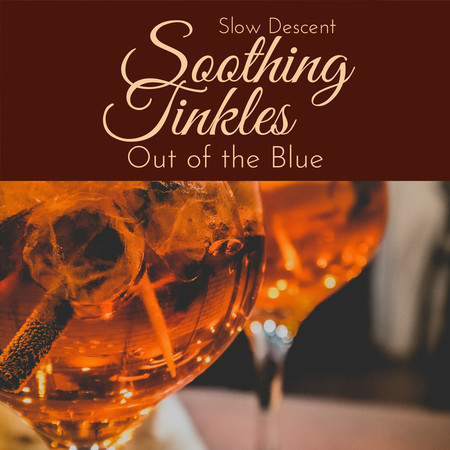 Soothing Tinkles - Out of the Blue