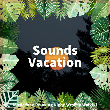 Music for a Relaxing Night Stroll in Waikiki