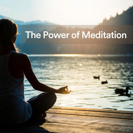 The Power of Meditation