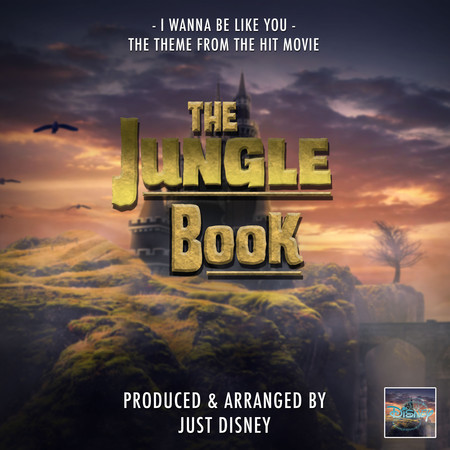 I Wan'na Be Like You (From "The Jungle Book")